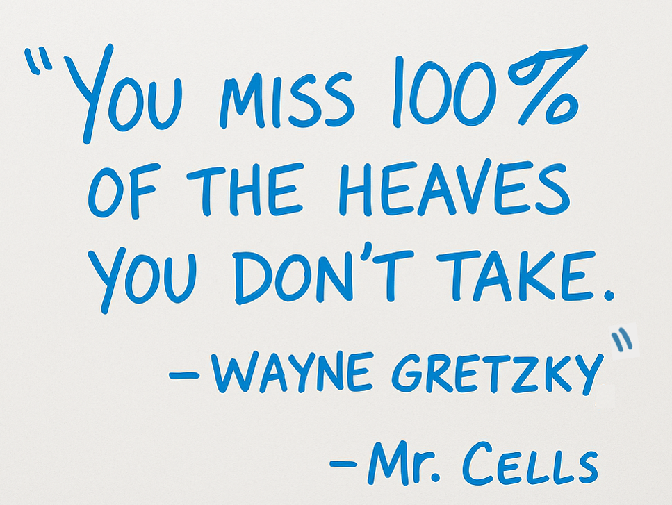 You miss 100% of the shots you don't take.